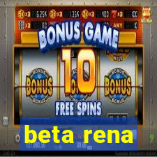 beta rena