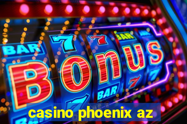 casino phoenix az