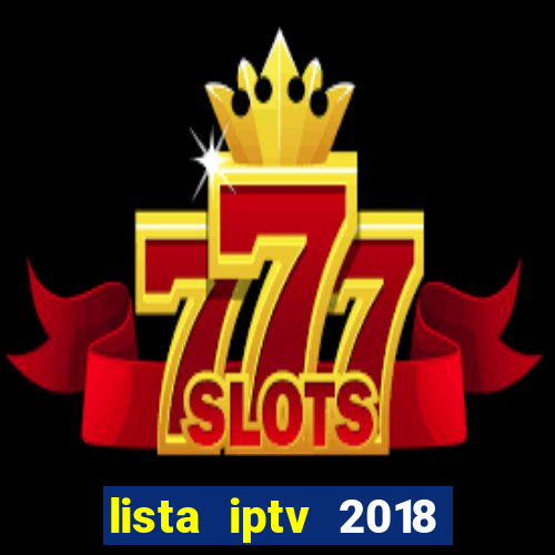 lista iptv 2018 gratis atualizada futebol