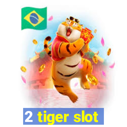 2 tiger slot