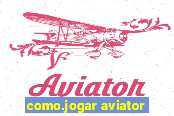 como.jogar aviator