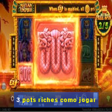 3 pots riches como jogar