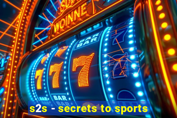 s2s - secrets to sports