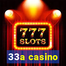 33a casino