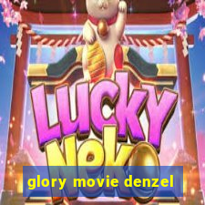 glory movie denzel