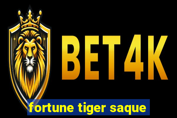 fortune tiger saque