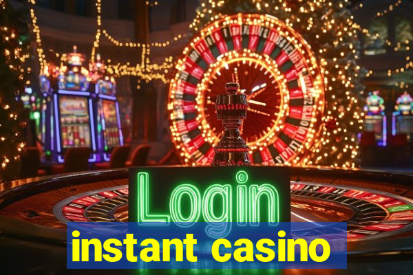 instant casino