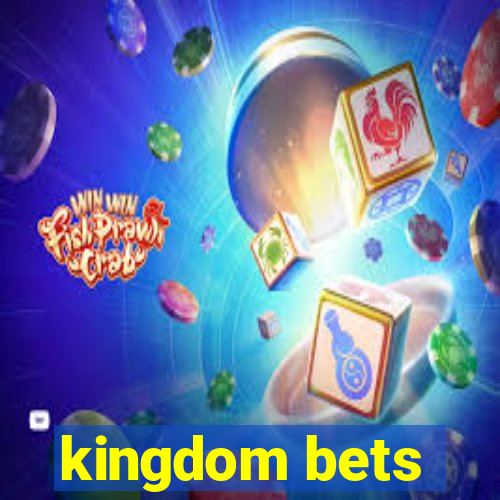 kingdom bets