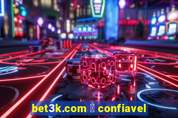 bet3k.com 茅 confiavel