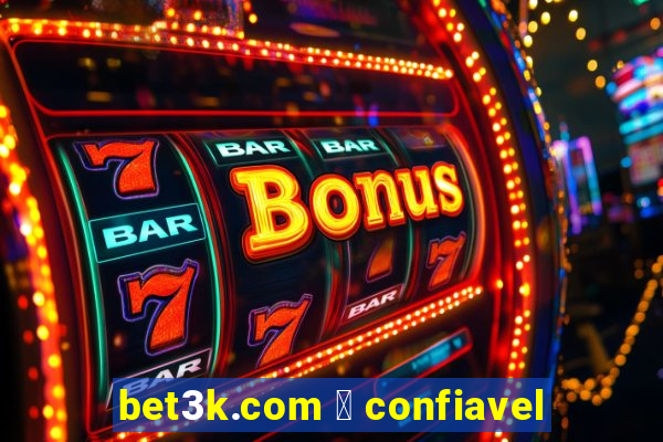 bet3k.com 茅 confiavel