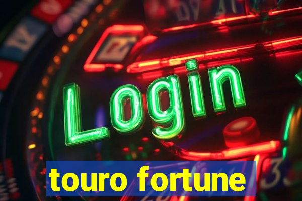 touro fortune