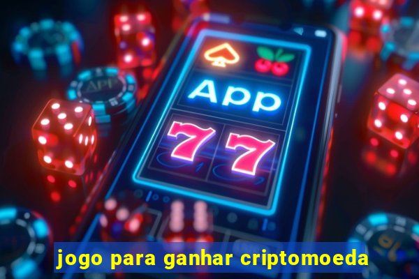 jogo para ganhar criptomoeda