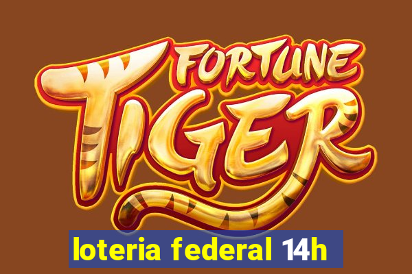 loteria federal 14h