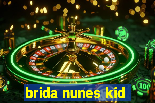 brida nunes kid