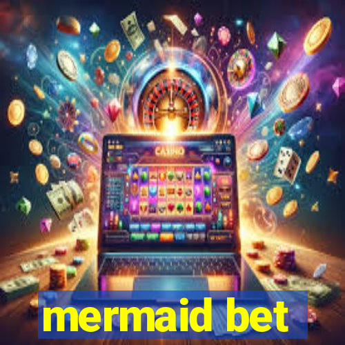 mermaid bet