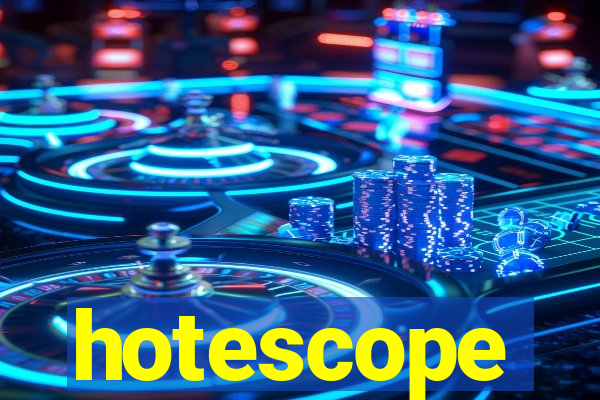 hotescope