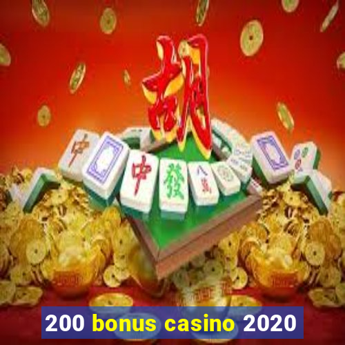 200 bonus casino 2020