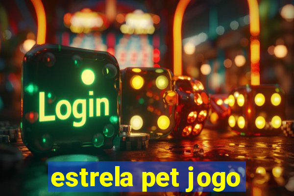 estrela pet jogo