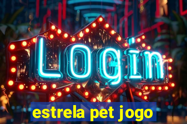 estrela pet jogo