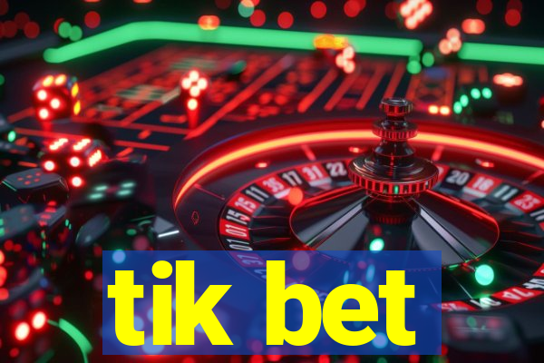 tik bet