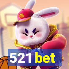 521 bet