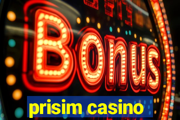 prisim casino