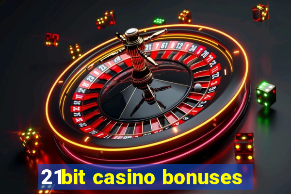 21bit casino bonuses