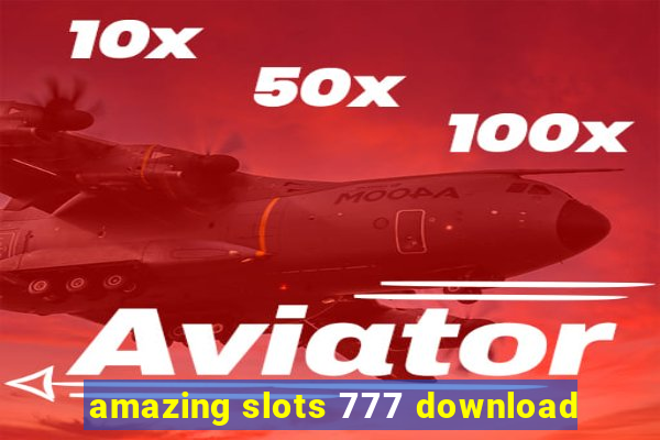 amazing slots 777 download