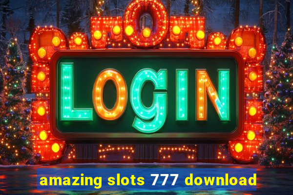 amazing slots 777 download