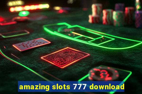 amazing slots 777 download