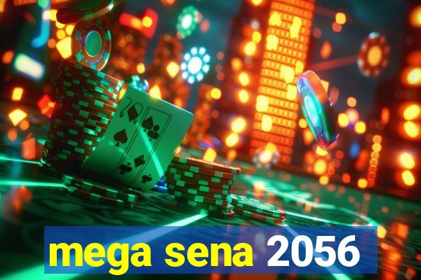 mega sena 2056