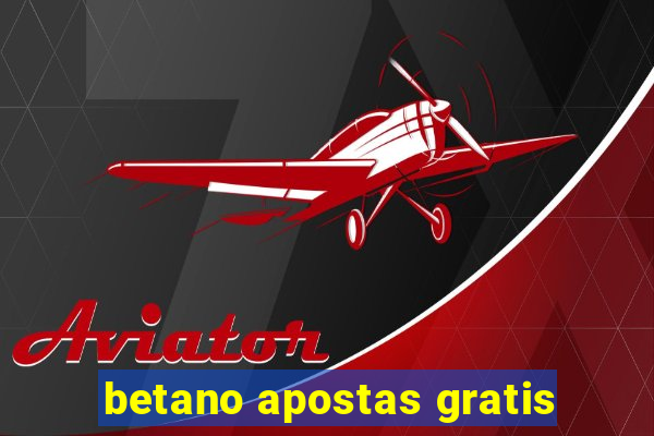 betano apostas gratis