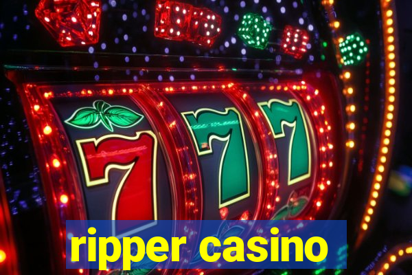 ripper casino