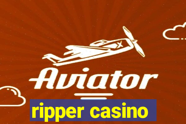 ripper casino