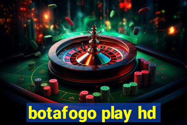 botafogo play hd