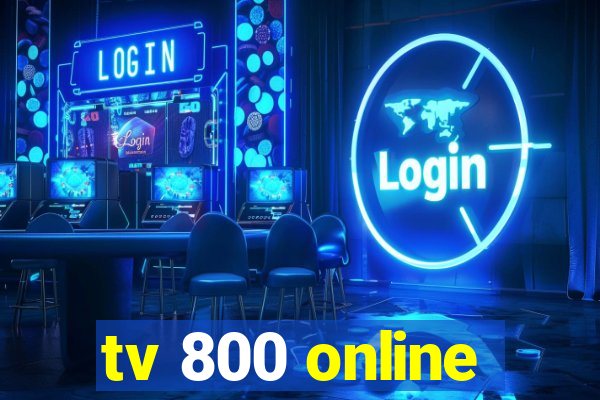 tv 800 online