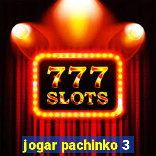 jogar pachinko 3