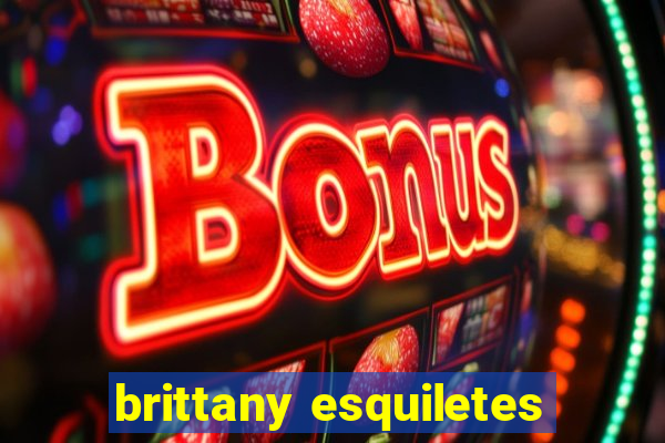 brittany esquiletes