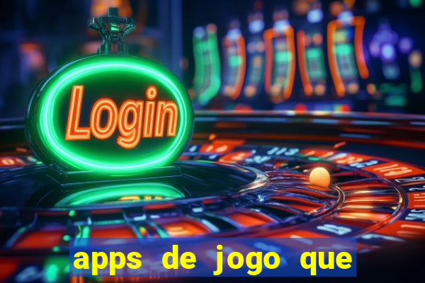 apps de jogo que ganha dinheiro