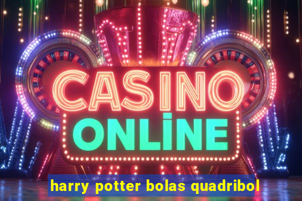 harry potter bolas quadribol