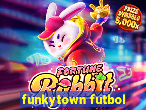 funkytown futbol