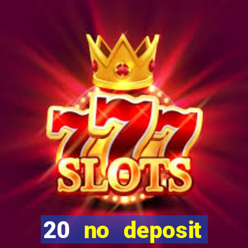 20 no deposit bonus casino