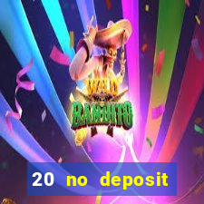 20 no deposit bonus casino