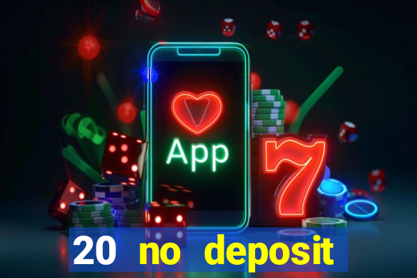 20 no deposit bonus casino