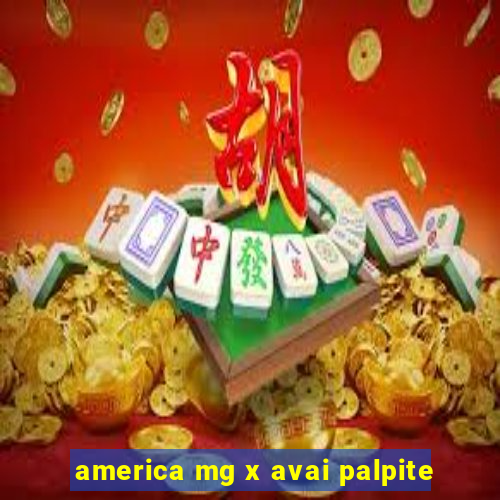 america mg x avai palpite