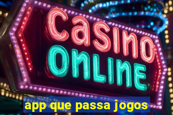 app que passa jogos