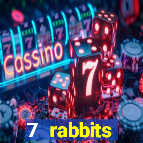 7 rabbits 