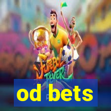 od bets