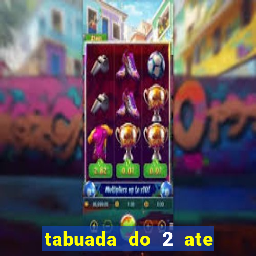 tabuada do 2 ate o 5