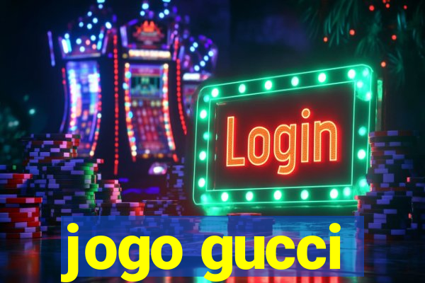 jogo gucci